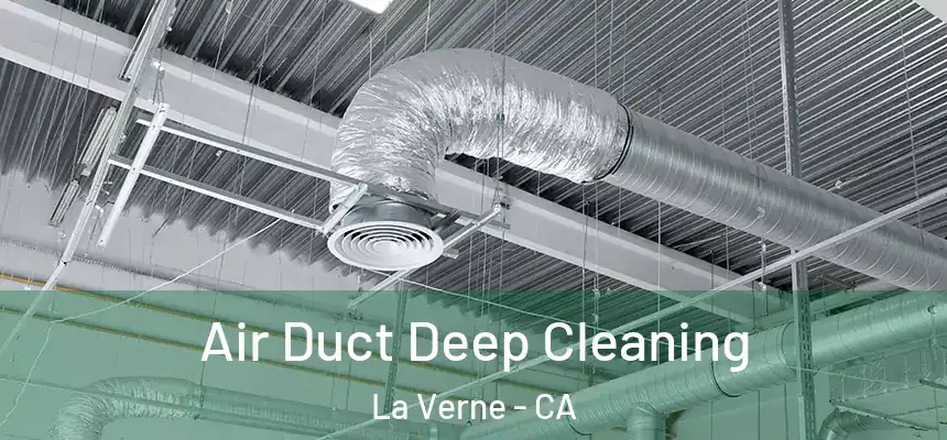 Air Duct Deep Cleaning La Verne - CA