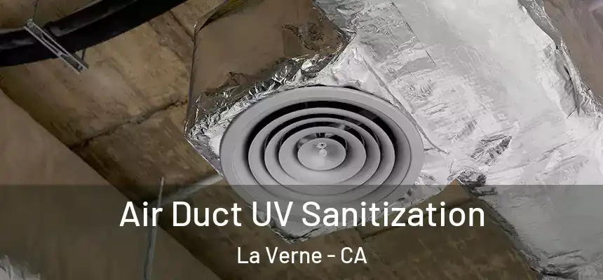 Air Duct UV Sanitization La Verne - CA