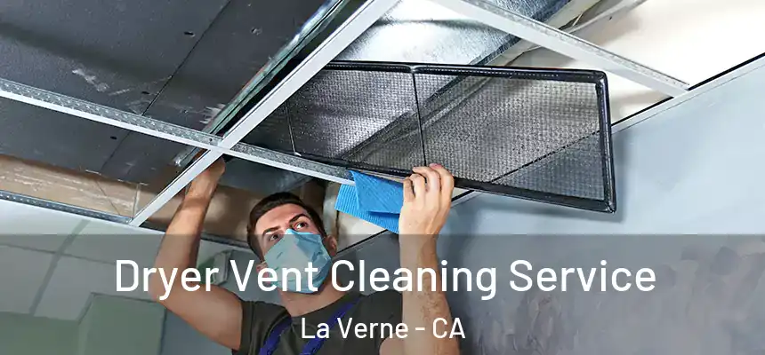  Dryer Vent Cleaning Service La Verne - CA
