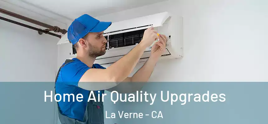  Home Air Quality Upgrades La Verne - CA