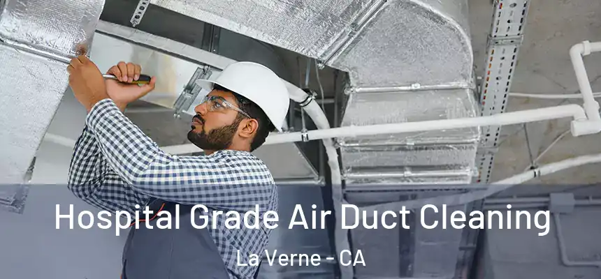  Hospital Grade Air Duct Cleaning La Verne - CA