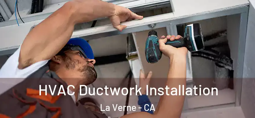  HVAC Ductwork Installation La Verne - CA