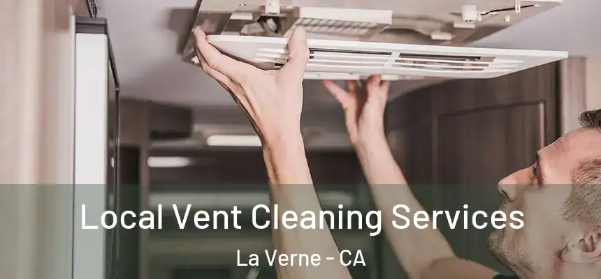  Local Vent Cleaning Services La Verne - CA